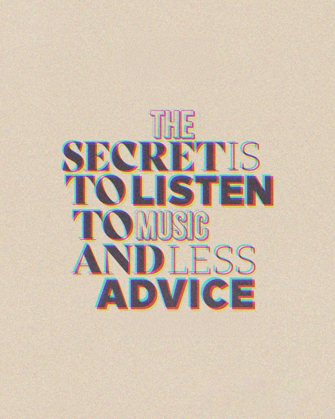 Listen to music and less advice